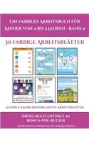 Ausdruckbare Kindergarten-Arbeitsblätter (Ein farbiges Arbeitsbuch für Kinder von 4 bis 5 Jahren - Band 4): 30 farbige Arbeitsblätter. Der Preis dieses Buches beinhaltet die Erlaubnis, 20 weitere Bücher der Reihe kostenlos im PDF-Format herunterzuladen(2 Ausdruckbare Kindergarten-Arbeitsblätter)