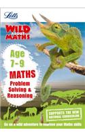 Letts Wild about -- Maths - Problem Solving & Reasoning Age 7-9