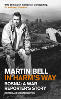 In Harm's Way: Bosnia: A War Reporter's Story