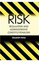 Risk Regulation and Administrative Constitutionalism