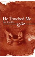 He Touched Me