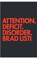 Attention. Deficit. Disorder.