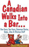 Canadian Walks Into a Bar