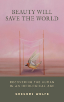 Beauty Will Save the World
