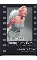 Hollywood Through My Eyes: The Lives & Loves of a Golden Age Siren