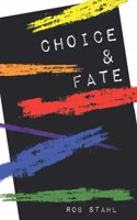 Choice & Fate