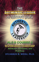 Authentic Leader As Servant II Course 8