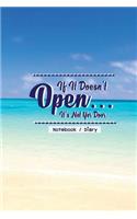 Notebook Diary - If It Doesn't Open? It's Not Yor Door.