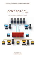 CCNP 300-101 Implementing Cisco IP Routing Practice Labs and Simulations