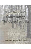 Discipler's Commentary: Gospel of Luke