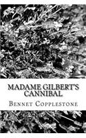 Madame Gilbert's Cannibal