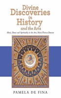 Divine Discoveries in History and the Arts