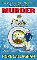 Murder on Main: A Cruise Ship Cozy Mystery(12 Millie's Cruise Ship Mysteries)