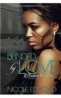 Blinded by Love Broken by Lies 1and 2