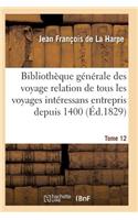 Bibliothèque Générale Des Voyages Intéressans Entrepris Depuis 1400 Jusqu'à Nos Jours T12