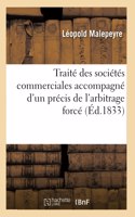 Traité Des Sociétés Commerciales Accompagné d'Un Précis de l'Arbitrage Forcé