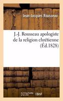 J.-J. Rousseau Apologiste de la Religion Chrétienne