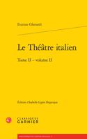 Le Theatre Italien. Tome II - Volume II