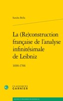 La (Re)Construction Francaise de l'Analyse Infinitesimale de Leibniz