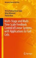 Multi-Stage and Multi-Time Scale Feedback Control of Linear Systems with Applications to Fuel Cells: (Mechanical Engineering Series)