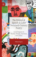 Politics of Speech in Later Twentieth-Century Poetry