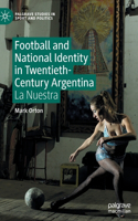 Football and National Identity in Twentieth-Century Argentina