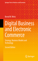 Digital Business and Electronic Commerce: Strategy, Business Models and Technology(Springer Texts in Business and Economics)