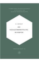 Die Signalübermittlung im Nerven: (14  Lehrbücher und Monographien aus dem Gebiete der exakten Wissenschaften)