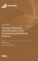 Testing of Materials and Elements in Civil Engineering (2nd Edition): Volume I