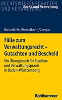 Grundlagen Und Falle Zum Verwaltungsrecht: Gutachten Und Bescheid