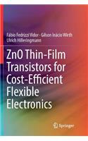 Zno Thin-Film Transistors for Cost-Efficient Flexible Electronics