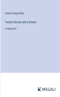 Twelve Stories and a Dream