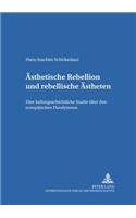 Aesthetische Rebellion und rebellische Aestheten