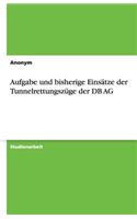 Aufgabe und bisherige Einsätze der Tunnelrettungszüge der DB AG