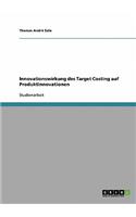 Innovationswirkung des Target Costing auf Produktinnovationen