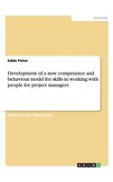 Development of a new competence and behaviour model for skills in working with people for project managers