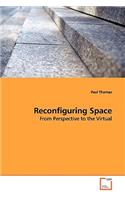 Reconfiguring Space