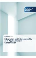 Integration and Interoperability of IT Applications in Construction