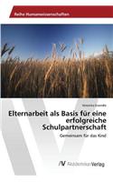 Elternarbeit als Basis für eine erfolgreiche Schulpartnerschaft: (German)