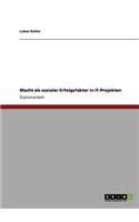 Macht als sozialer Erfolgsfaktor in IT-Projekten