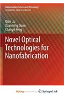 Novel Optical Technologies for Nanofabrication