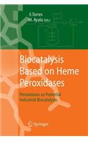Biocatalysis Based on Heme Peroxidases