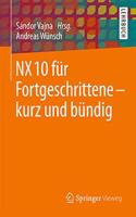 Nx 10 Fur Fortgeschrittene - Kurz Und Bundig