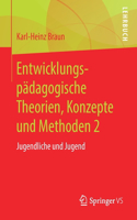 Entwicklungspädagogische Theorien, Konzepte Und Methoden 2