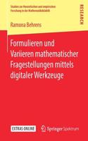 Formulieren Und Variieren Mathematischer Fragestellungen Mittels Digitaler Werkzeuge