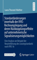 Standardänderungen Innerhalb Der Ifrs-Rechnungslegung Und Deren Rückkopplungseffekte Auf Unternehmerische Signalisierungsmöglichkeiten
