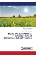 Study of Environmental Attitudes Among Elementary School Teachers
