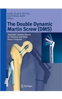 Double Dynamic Martin Screw (DMS)