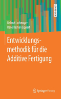 Entwicklungsmethodik Für Die Additive Fertigung