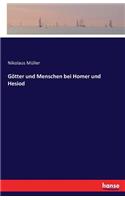 Götter und Menschen bei Homer und Hesiod